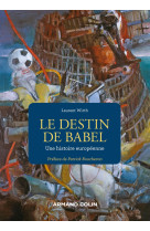 Le destin de babel - une histoire européenne