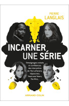 Incarner une série