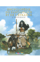 Encyclopédie du fantastique et de l'étrange - encyclopédie du fantastique et de l'étrange