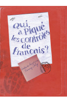 Qui a piqué les contrôles de français ?