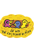 Le nid de cui, tchip et piou