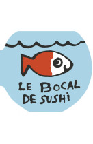 Le bocal de sushi