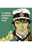 Le voyage imaginaire d'hugo pratt