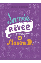 La vie rêvée ou presque de manon d.