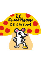 La vie en rond - le champignon de chipoti