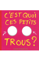 C'est quoi ces petits trous ?