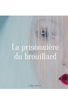 La prisonnière du brouillard