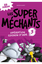 Opération cochon d'inde