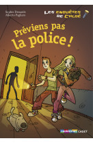 Préviens pas la police!