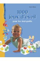 Mille jeux d'éveil pour les tout-petits