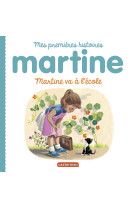 Martine, mes premières histoires - martine va à l'école