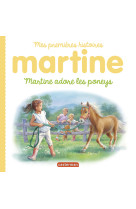 Martine, mes premières histoires - martine adore les poneys