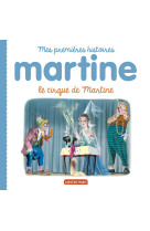 Martine, mes premières histoires - le cirque de martine