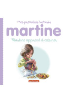 Martine, mes premières histoires - martine apprend à cuisiner