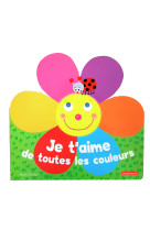 Je t'aime de toutes les couleurs