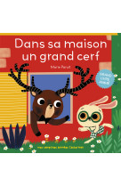 Dans sa maison un grand cerf