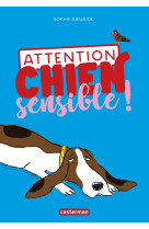 Attention chien sensible !