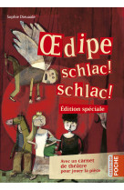 œdipe schlac ! schlac !