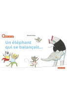 à la queue leu leu - un éléphant qui se balançait