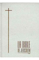 Bible de jerusalem - skivertex blanc et or, tranche or