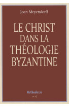 Le christ dans la théologie byzantine