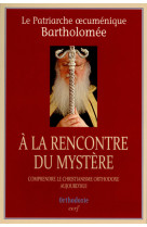 A la rencontre du mystere