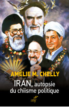 Iran. autopsie du chiisme politique