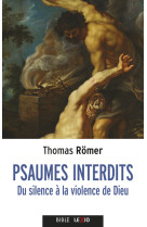 Psaumes interdits - du silence a la violence de dieu