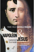 Napoleon et jesus - l'avenement d'un messie