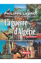 La guerre d'algérie en direct. les acteurs, les évènements, les images