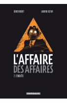 L'affaire des affaires - tome 2 - l'enquête