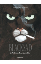 Blacksad - hors-série - l'histoire des aquarelles - intégrale