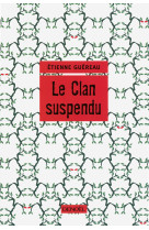 Le clan suspendu