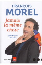 Jamais la même chose