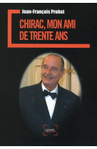 Chirac, mon ami de trente ans