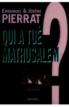 Qui a tué mathusalem ?