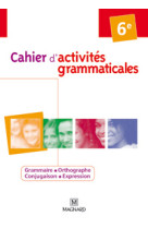 Cahier d'activités grammaticales 6e (2008)