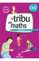 La tribu des maths cm2 -  cahier de géométrie