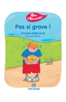 Que d'histoires ! cp - série 1 (2001) - période 2 : album pas si grave !