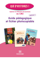 Que d'histoires ! cm2 (2005) - module 1- guide pédagogique et fichier photocopiable