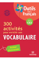 300 activités pour enrichir son vocabulaire ce2 (2010) - outils pour le français