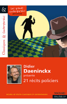 Didier daeninckx présente 21 récits policiers - classiques et contemporains