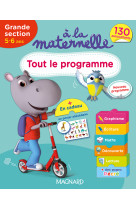 A la maternelle - tout le programme - grande section