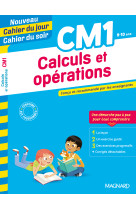 Calculs et opérations cm1 - nouveau cahier du jour cahier du soir