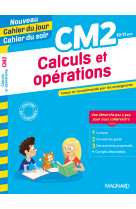 Calculs et opérations cm2 - nouveau cahier du jour cahier du soir