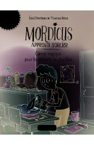 Mordicus, apprenti sorcier 4 - carnet magique pour les souhaits les plus fous