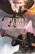 Les pierres de fumée - tome 3 : la rédemption