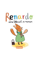 Renardo aime tellement sa maman