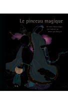 Le pinceau magique - petits contes et classiques du monde