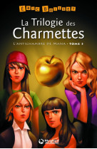 La trilogie des charmettes - tome 3 : l'antichambre de mana